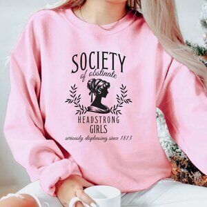 Society of Obstinate Headstrong Girls Sweatshirt Jane Austen Book Lover Gift 05
